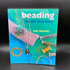 Beading For The First Time By Ann Benson 2001 Arts & Crafts